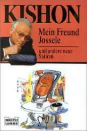 book cover of Mein Freund Jossele und andere neue Satiren by אפרים קישון