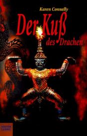 book cover of Der Kuß des Drachen by Karen Connelly