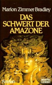 book cover of Das Schwert der Amazone by Marion Zimmer Bradley
