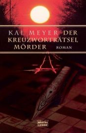 book cover of Der Kreuzworträtsel-Mörder: Der ehrliche Bericht über einen Mord in Halle. (True Crime) by Kai Meyer