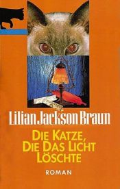 book cover of Die Katze, die das Licht löschte by Lilian Jackson Braun