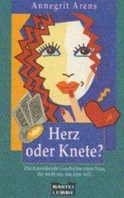 book cover of Herz oder Knete? by Annegrit Arens