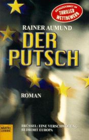 book cover of Der Putsch. Brüssel, eine Verschwörung bedroht Europa. by Rainer Aumund