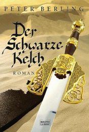 book cover of Der schwarze Kelch (Graal Cycle vol. 4) by Peter Berling