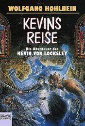 book cover of Kevins Reise. Die Abenteuer des Kevin von Locksley by Wolfgang Hohlbein