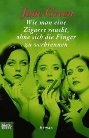 book cover of Wie man eine Zigarre raucht, ohne sich die Finger zu verbrennen by Jane Green