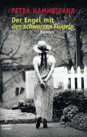 book cover of Der Engel mit den schwarzen Flügeln by Petra Hammesfahr