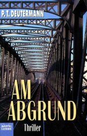 book cover of Am Abgrund by P. T. Deutermann