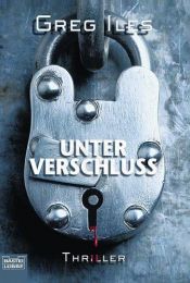book cover of Unter Verschluss by Greg Iles
