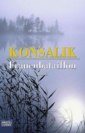 book cover of Naispataljon by Heinz G. Konsalik