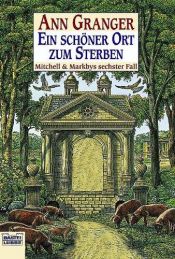 book cover of 06 - Ein schöner Ort zum Sterben - Mitchell & Markbys sechster Fall by Ann Granger