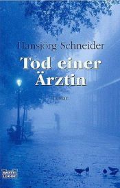 book cover of Tod einer Ärztin: Hunkelers vierter Fall (2001) by Hansjörg Schneider