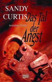 book cover of Das Tal der Angst. Australien-Roman by Sandy Curtis