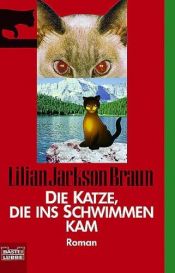 book cover of Die Katze, die ins Schwimmen kam by Lilian Jackson Braun