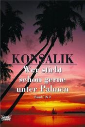 book cover of Wer stirbt schon gerne unter Palmen 1 by Гайнц Ґюнтер Конзалік