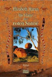 book cover of Im Glanz der roten Sonne by Elizabeth Haran