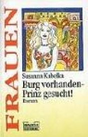 book cover of Burg vorhanden - Prinz gesucht by Susanna Kubelka