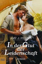 book cover of In der Glut der Leidenschaft by Amy J. Fetzer