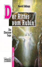 book cover of Die Elenium-Saga - Band 2: Der Ritter vom Rubin by David Eddings
