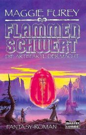 book cover of Die Artefakte der Macht 3. Flammenschwert. by Maggie Furey