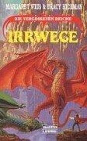 book cover of Irrwege. Die vergessenen Reiche. by Margaret Weis|Tracy Hickman