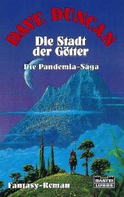 book cover of Die Stadt der Götter (Die Pandemia-Saga #4) by Dave Duncan