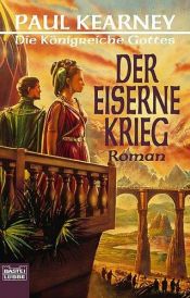 book cover of Die Königreiche Gottes 3. Der eiserne Krieg. by Paul Kearney