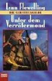 book cover of Die Schattengilde - Band 3: Unter dem Verrätermond by Lynn Flewelling