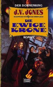 book cover of Der Dornenring 01. Die ewige Krone. by J.V. Jones