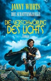 book cover of Die Schattenkriege 03. Die Verschwörung des Lichts. by Janny Wurts