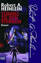 book cover of Tunnel zu den Sternen by Robert A. Heinlein