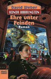 book cover of Honor-Harrington 6. Ehre unter Feinden. by David Weber