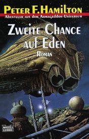 book cover of Der Armageddon- Zyklus 07. Zweite Chance auf Eden. Abenteuer aus dem Armageddon- Universum. by Peter F. Hamilton
