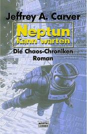 book cover of Die Chaos- Chroniken 01. Neptun kann warten. by Jeffrey Carver