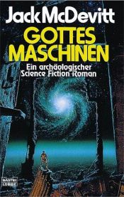 book cover of Gottes Maschinen. Ein archäologischer Science Fiction Roman. by Jack McDevitt