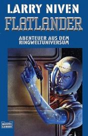book cover of Der Ringwelt-Zyklus: Flatlander. Abenteuer aus dem Ringweltuniversum.: Bd 6 by Larry Niven