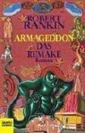 book cover of Armageddon, Das Remake by Robert Fleming Rankin