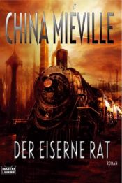 book cover of Der eiserne Rat by China Miéville