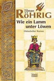 book cover of Wie ein Lamm unter Löwe by Tilman Röhrig