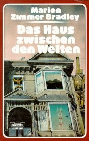 book cover of Das Haus zwischen den Welten by Marion Zimmer Bradley