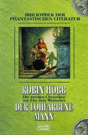 book cover of Der lohfarbene Mann. Die zweiten Chroniken von Fitz dem Weitseher 01 by Robin Hobb