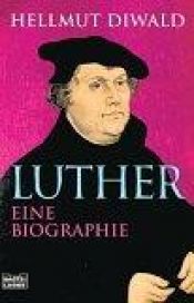 book cover of Luther. Eine Biographie by Hellmut Diwald