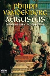 book cover of Klatscht Beifall, wenn das Stück gut war. Das geheime Tagebuch des Göttlichen Augustus by Philipp Vandenberg