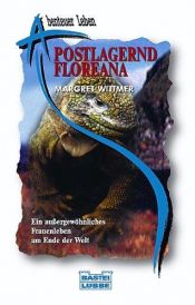 book cover of Postlagernd Floreana. Ein außergewöhnliches Frauenleben am Ende der Welt by Margret Wittmer