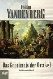 book cover of Das Geheimnis der Orakel by Philipp Vandenberg