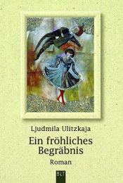 book cover of Ein fröhliches Begräbnis by Ljudmila Jewgenjewna Ulizkaja