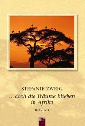 book cover of Doch die Träume blieben in Afrik by Stéphanie Zweig