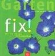 book cover of Garten fix. Schnelle Lösungen für Ungeduldige. by Dorothee Waechter