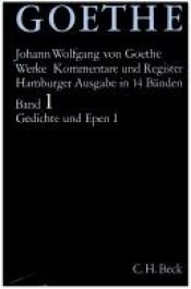 book cover of Goethe Werke Hamburger Ausgabe, Bd. 1: Gedichte und Epen by Јохан Волфганг фон Гете