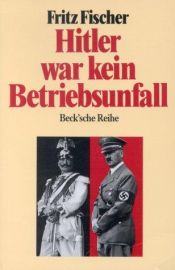 book cover of Hitler war kein Betriebsunfall : Aufsätze by Fritz Fischer